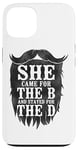 iPhone 13 Beard Lover Bearded Man She Came For The B And Stayed For Case