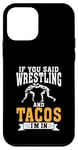 Coque pour iPhone 12 mini Si vous avez dit Wrestling and Tacos, je suis dans Sport Coach Wrestling.