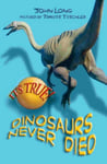 A & U Children John Long It's True! Dinosaurs never died (10) (IT'S TRUE!)