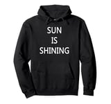 Sun is Shining Pullover Hoodie