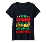 Womens We're Gonna Have The Hap Hap Happiest Christmas V-Neck T-Shirt