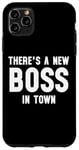 iPhone 11 Pro Max There's a New Boss in Town Kids Boss Girl Boss Funny Boss Case