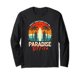 Just Another Day In Paradise Funny Office Co Worker Holidays Long Sleeve T-Shirt