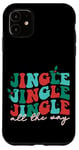 iPhone 11 Jingle Jingle Jingle All The Way Christmas Spirit Case