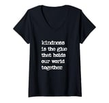 Womens Kindness Is The Glue That Holds Our World Together Be Kind V-Neck T-Shirt