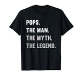 Pops The Man The Myth The Legend T-Shirt