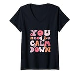 Womens You Need To Calm Down T-shirt design ideas funny V-Neck T-Shirt