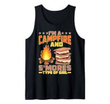 I'm A Campfire And S'mores Type Of Girl Campsite Fun Tank Top