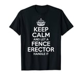 FENCE ERECTOR Gift Funny Job Title Profession Birthday Idea T-Shirt