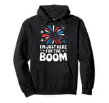 Fireworks Director I’M Just Here For The Boom Pullover Hoodie