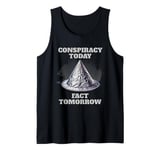 Conspiracy Today Fact Tomorrow Pro Tin Foil Hat Tank Top