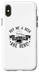 iPhone X/XS Buy Me A Beer My In Laws Are Here - Funny Marriage Case