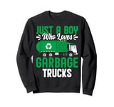 Recycling Trash Kids Just A Boy Who Loves Garbage Trucks Sweatshirt