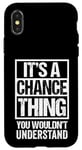 iPhone X/XS It's A Chance Thing You Wouldn't Understand Cat Name Case