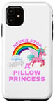 iPhone 11 Fun Graphic-Never Stop Being A Pillow Princess Case