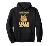 Cello Instrument Funny Playing Musical Lesson Pullover Hoodie