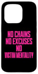 iPhone 15 Pro No Chains No Excuses No Victim Mentality Motivational Case