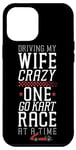 iPhone 12 Pro Max Go Kart Racing Wife Husband Vintage Driving My Wife Crazy Case