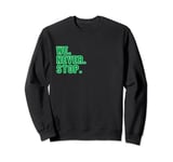 We Never Stop Celtic Sweatshirt