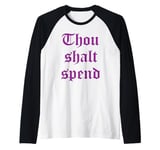 thou shalt spend Raglan Baseball Tee