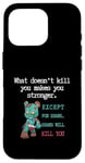 Coque pour iPhone 16 Pro Citations drôles d'ours « What doesn't kill you makes you stronger »