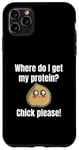 Coque pour iPhone 11 Pro Max Where Do I Get My Protein? Chick Please Végétaliens