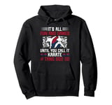 Its All Fun & Games Until You Call It Karate Tang Soo Do Pullover Hoodie