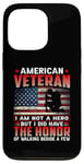 Coque pour iPhone 13 Pro American Veteran I Am Not A Hero US Flag Patriotic Veterans