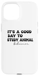 iPhone 15 It's a good day to study animal behavior Case