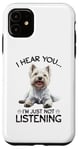 iPhone 11 West Highland White Terrier Westie Dog Breed I hear you… I´m Case