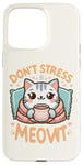 Coque pour iPhone 15 Pro Max idee cadeau citation drôle relaxation design chat kawaii