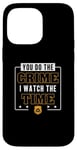 iPhone 14 Pro Max You Do The Crime I Watch The Time Funny Corrections Officer Case