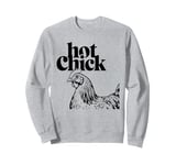 Animal Pun Hot Chick Sexy Girl Funny Hen Humorous Design Sweatshirt