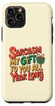 iPhone 11 Pro Sarcasm My Gift to You All Year Long Colorful Wrapped Box Case