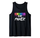 Anti Bullying Be Kind Rainbow Kindness Is My Power Tank Top