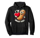 I Nuts About You: Love for All Things Nutty Pullover Hoodie