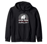 Chow Chow Anything Else Chow Chows Dog Zip Hoodie