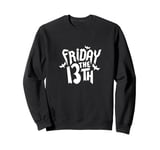 friday the 13th, spooky bad luck superstition spook Sweatshirt