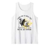 I want You To Know That, Someone Cares Not Me But Someone Tank Top