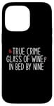 Coque pour iPhone 14 Pro Max Vrai Crime Glass of Wine In Bed by Nine Funny Fan Meme