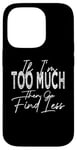 Coque pour iPhone 14 Pro If I'm Too Much Then Go Find Less Rétro Vintage Drôle