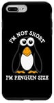 iPhone 7 Plus/8 Plus I'm Not Short I'm Penguin Size Cute Penguin Case