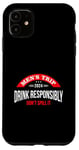 Coque pour iPhone 11 Mens Trip 2024, Drink Responsibly, Don't Spill It