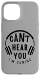 Coque pour iPhone 15 Citation amusante Can't Hear You I'm Gaming Headphones