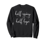 Half Agony, Half Hope - Jane Austen Persuasion Quote Novel Sweatshirt