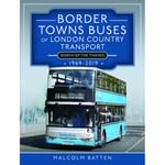 Border Towns Buses of London Country Transport (North of the Thames) 1969-2019 (inbunden, eng)