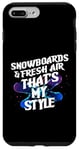 Coque pour iPhone 7 Plus/8 Plus SNOWBOARDS AND FRESH AIR THAT'S MY STYLE