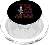 Ce n'est pas ma faute si tu pensais que j'étais normal - Funny Chicken PopSockets PopGrip pour MagSafe