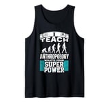 Anthropology Humor Superpower Teacher Human Evolution Tank Top