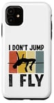 Coque pour iPhone 11 I Don't Jump I Fly Track And Field High Jumper Athlète